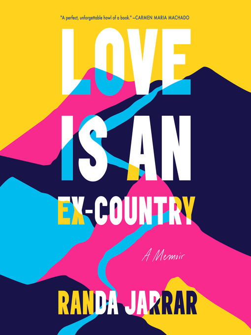 Title details for Love Is an Ex-Country by Randa Jarrar - Available